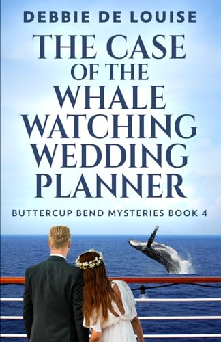 The Case of the Whale Watching Wedding Planner (Buttercup Bend Mysteries, Band 4) von Independently published