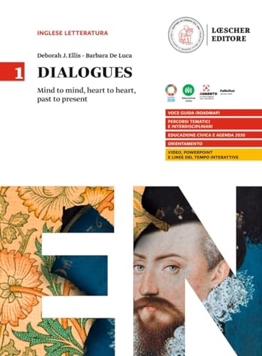 Dialogues. Mind to mind, heart to heart, past to present. Per le Scuole superiori (Vol. 1) von Loescher