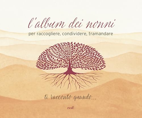 Ti racconto quando... L'album dei nonni per raccogliere, condividere, tramandare (Strenne) von Red Edizioni