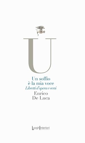 Un soffio è la mia voce. Libretti d'opera e versi (La coda dell'occhio) von LuoghInteriori