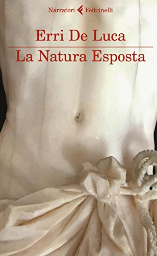 La natura esposta (I narratori, Band 8) von Feltrinelli