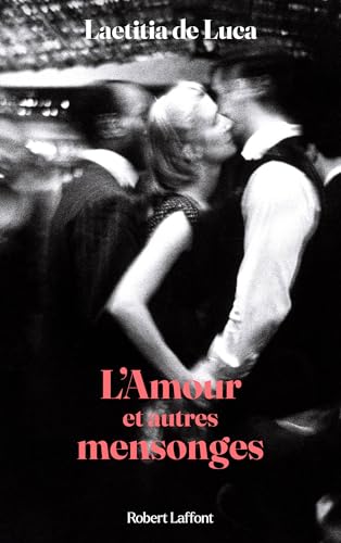 L'Amour et autres mensonges von ROBERT LAFFONT