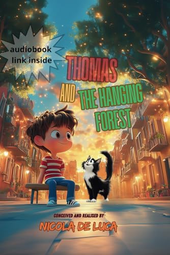 Thomas and the Hanging Forest: A wonderful picture book to immerse yourself in a fantastic adventure before going to sleep. A fantastic way with original characters and learn to respect nature von Independently published