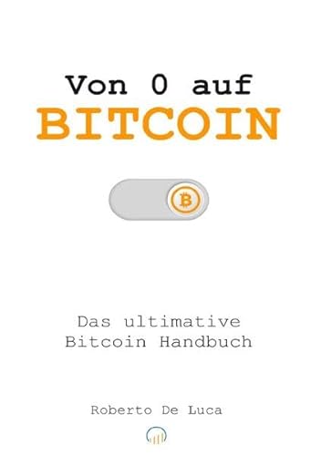 Von 0 auf Bitcoin: Das ultimative Bitcoin Handbuch