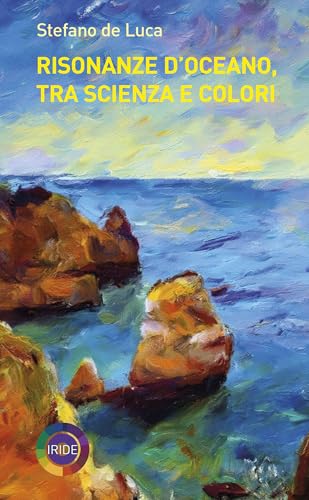 Risonanze d’oceano, tra scienza e colori von Iride