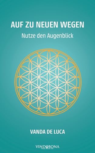 Auf zu neuen Wegen - Nutze den Augenblick von Vindobona