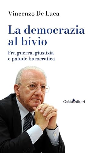 La democrazia al bivio. Fra guerra, giustizia e palude burocratica (Primo piano) von Guida