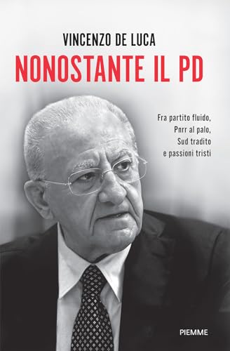 Nonostante il PD. Fra partito fluido, PNRR al palo, Sud tradito e passioni tristi (Saggi PM) von Piemme