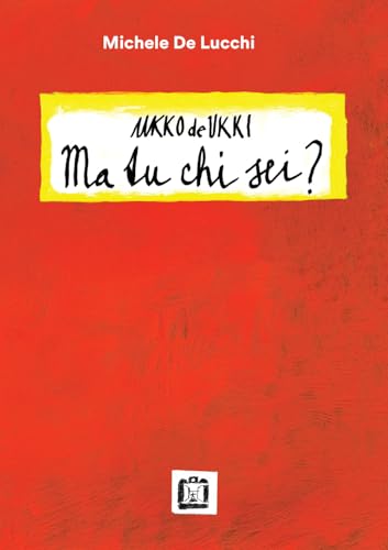 Michele De Lucchi - Ukko de Ukki - But who are you? von Corraini