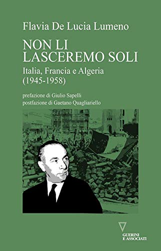 Non li lasceremo soli. Italia, Francia e Algeria (1945-1958) von Guerini e Associati