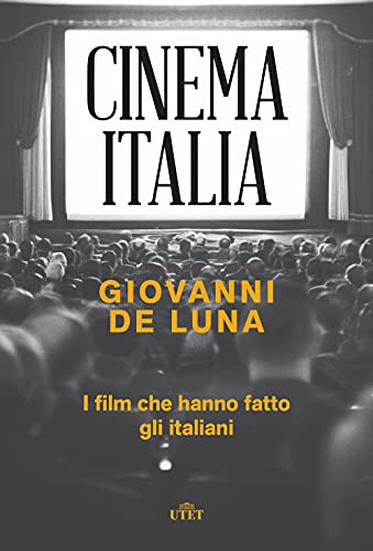 Cinema Italia. I film che hanno fatto gli italiani von UTET