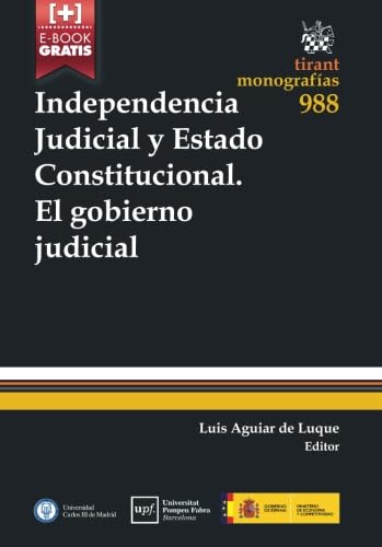 Independencia Judicial y Estado Constitucional el Gobierno Judicial. (Monografías) von Editorial Tirant lo Blanch