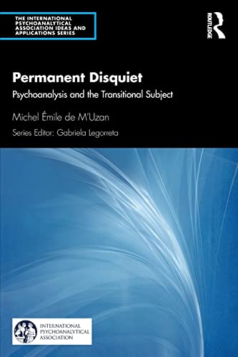 Permanent Disquiet: Psychoanalysis and the Transitional Subject (International Psychoanalytical Association Psychoanalytic Ideas and Applications)
