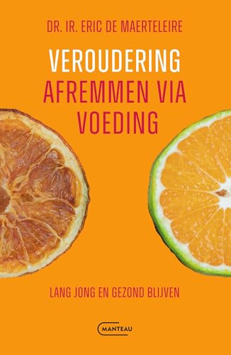 Veroudering afremmen via voeding: lang jong en gezond blijven von Manteau