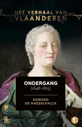 Ondergang: de val van Habsburg in de Nederlanden (1648-1815) (Het verhaal van Vlaanderen) von Davidsfonds