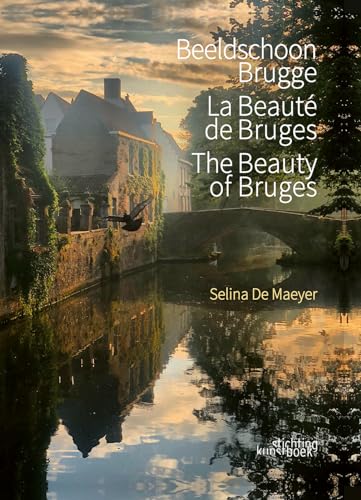 The Beauty of Bruges: La beauté de Bruges