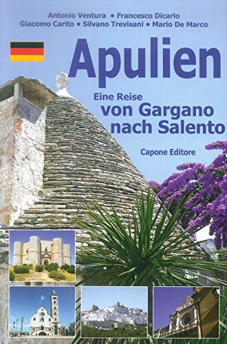 Puglia. Dal Gargano al Salento. Ediz. tedesca von Capone Editore