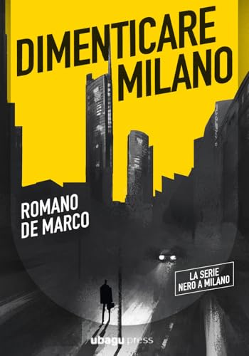 Dimenticare Milano von Ubagu Press