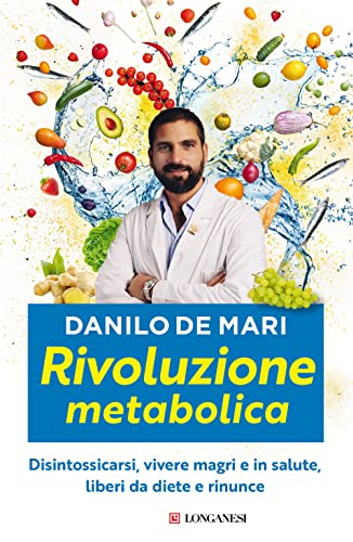Rivoluzione metabolica. Disintossicarsi, vivere magri e in salute, liberi da diete e da rinunce (Nuovo Cammeo) von Longanesi