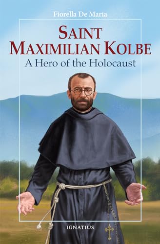 Saint Maximilian Kolbe: A Hero of the Holocaust (Vision Books)