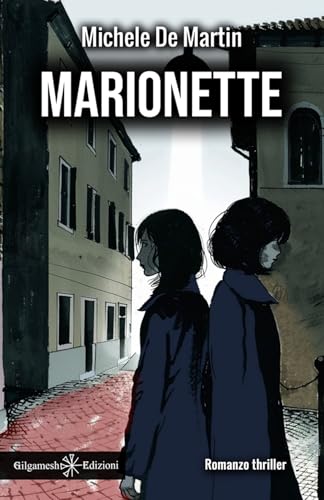 Marionette (I gialli Gilgamesh Edizioni) von Gilgamesh Edizioni