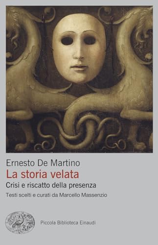 La storia velata. Crisi e riscatto della presenza (Piccola biblioteca Einaudi. Big) von Einaudi