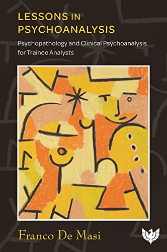 Lessons in Psychoanalysis: Psychopathology and Clinical Psychoanalysis for Trainee Analysts von Karnac Books