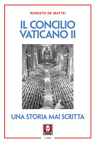 Il Concilio Vaticano II. Una storia mai scritta. Nuova ediz. (I leoni) von I LEONI