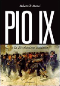 Pio IX e la rivoluzione italiana Pio IX e la rivoluzione italiana von Cantagalli