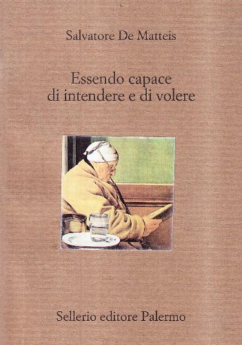 Essendo capace di intendere e di volere. Guida al testamento narrativo (Il divano)