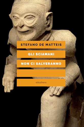 Gli sciamani non ci salveranno von Elèuthera