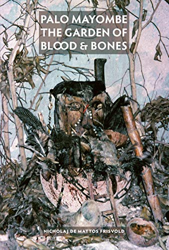 Palo Mayombe: The Garden of Blood and Bones von Scarlet Imprint