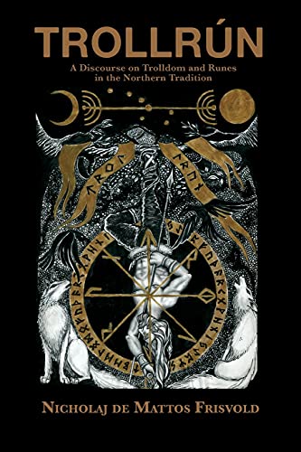 TROLLRU¿N: A Discourse on Trolldom and Runes in the Northern Tradition von Hadean Press Limited