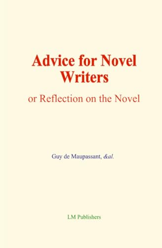 Advice for Novel Writers von LM Publishers