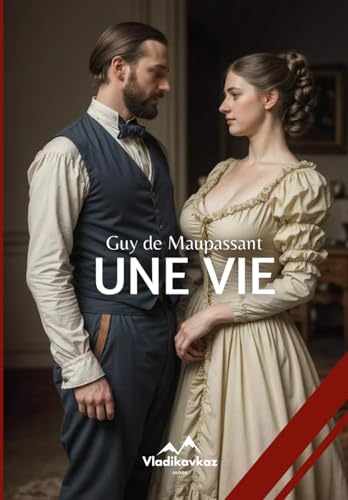 Une Vie: Guy de Maupassant von Independently published