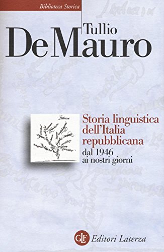 Storia linguistica dell'Italia repubblicana dal 1946 ai nostri giorni (Biblioteca storica Laterza) von Laterza