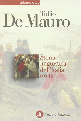 Storia linguistica dell'Italia unita (Biblioteca storica Laterza) von Biblioteca Storica