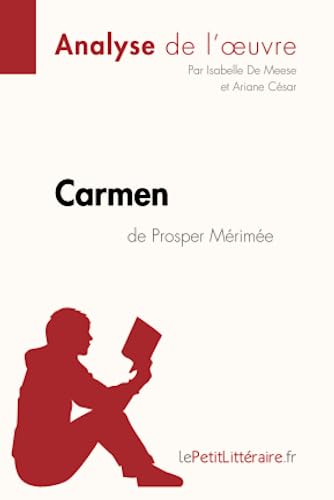 Carmen de Prosper Mérimée (Analyse de l'œuvre): Analyse complète et résumé détaillé de l'oeuvre (Fiche de lecture)