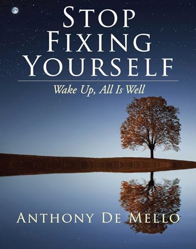 Stop Fixing Yourself: Wake Up, All Is Well