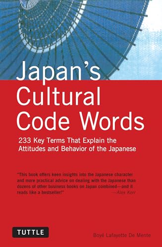Japan's Cultural Code Words: 233 Key Terms That Explain the Attitudes and Behavior of the Japanese