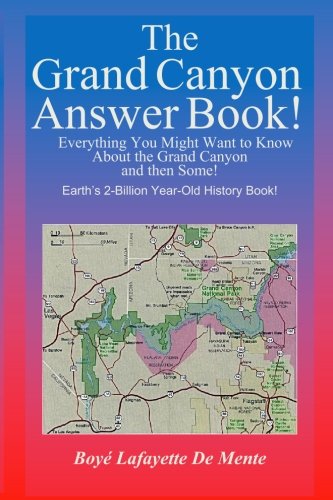 The Grand Canyon Answer Book!: Everything You Might Want to Know About the Grand Canyon and then Some! von Phoenix Books, Publishers