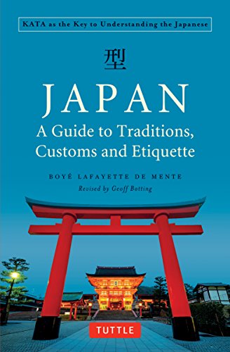 De Mente, B: Japan: A Guide to Traditions, Customs and Etiqu: Kata as the Key to Understanding the Japanese