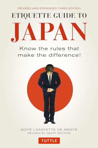 Etiquette Guide to Japan: Know the Rules That Make the Difference!: Know the Rules That Make the Difference! (Third Edition) von Tuttle Publishing