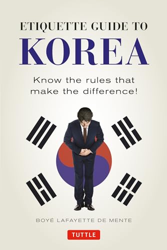 Etiquette Guide to Korea: Know the Rules That Make the Difference! von Tuttle Publishing