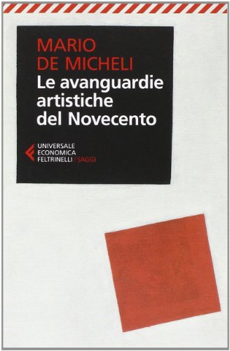 Le avanguardie artistiche del Novecento (Universale economica. Saggi) von Feltrinelli