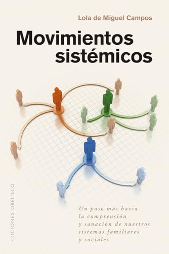 Movimientos Sistémicos: Un paso más hacia la comprensión y sanación de nuestros sistemas familiares y sociales (Psicología) von Obelisco