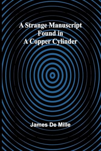 A Strange Manuscript Found in a Copper Cylinder von Alpha Edition