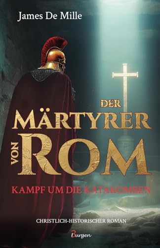 Der Märtyrer von Rom – Kampf um die Katakomben von 3Burgen