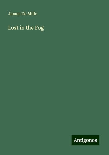 Lost in the Fog von Antigonos Verlag