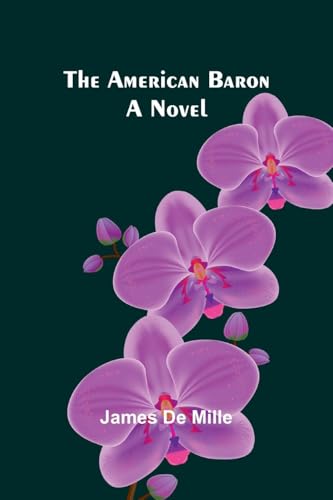 The American Baron: A Novel von Alpha Edition